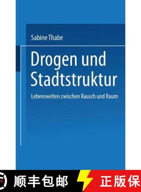 【3-4周达】Drogen und Stadtstruktur : Lebenswelten zwischen Rausch und Raum [9783810018007]