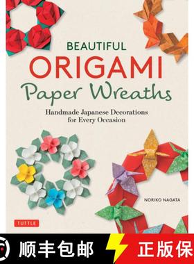 【3-4周达】Beautiful Origami Paper Wreaths: Handmade Japanese Decorations for Every Occasion [9784805315606]
