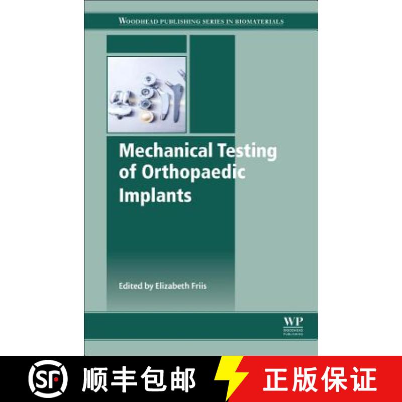【3-4周达】Mechanical Testing of Orthopaedic Implants [9780081002865]