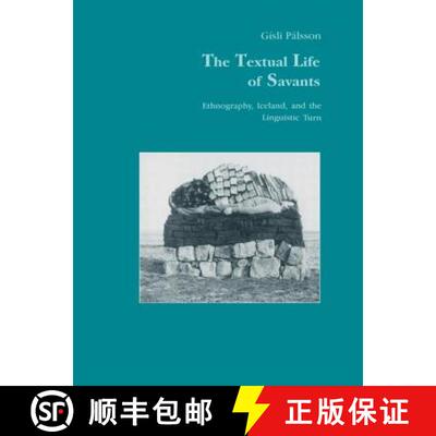 【3-4周达】The Textual Life of Savants : Ethnography, Iceland, and the Linguistic Turn [9783718657223]