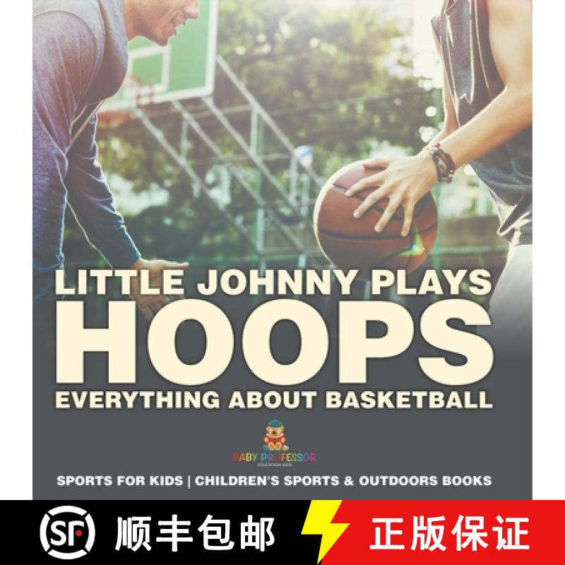 【2-3周达】Little Johnny Plays Hoops : Everything about Basketball - Sports for Kids | Children's Spo... [9798869437631]