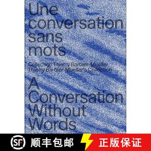 【3-4周达】精装 A Conversation Without Words : Thierry Barbier-Mueller's Collection [9783858818959]