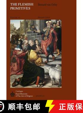 【3-4周达】The Flemish Primitives VI : The Bernard van Orley Group [9782503545752]