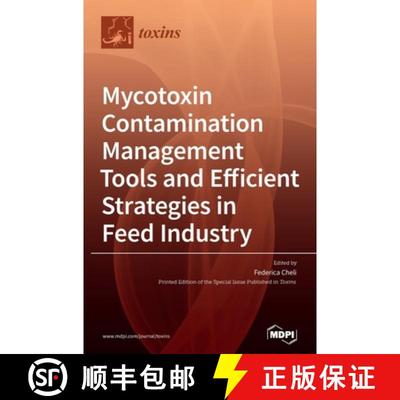 【3-4周达】Mycotoxin Contamination Management Tools and Efficient Strategies in Feed Industry [9783039430109]