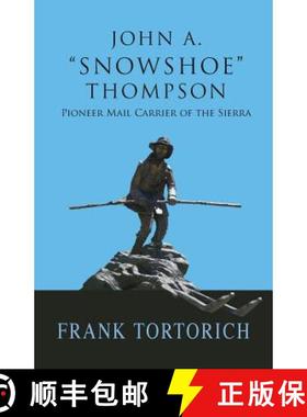 预订 John A. Snowshoe Thompson, Pioneer Mail Carrier of the Sierra [9781941052105]