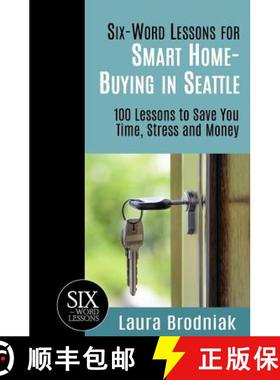 【3-4周达】Six-Word Lessons for Smart Home-Buying in Seattle: 100 Lessons to Save You Time, Stress an... [9781933750736]