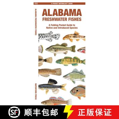 【3-4周达】Alabama Freshwater Fishes: A Waterproof Folding Guide to Native and Introduced Species [9781620056646]