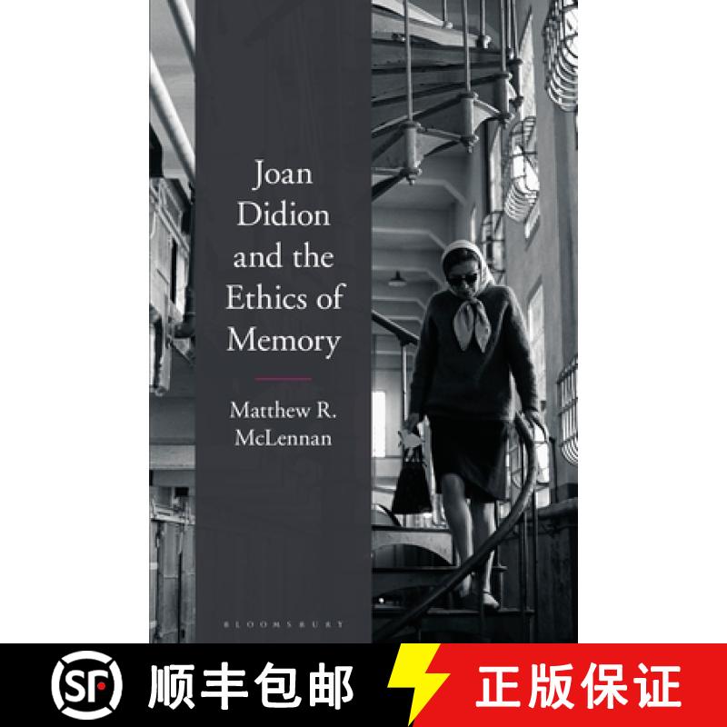 【3-4周达】Joan Didion and the Ethics of Memory [9781350149571]