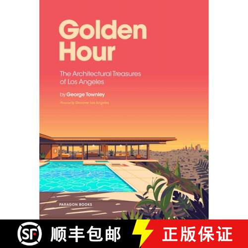 【3-4周达】精装 Golden Hour: The Architectural Treasures of Los Angeles [9781952251399]