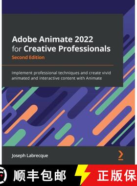 预订 Adobe Animate 2022 for Creative Professionals - Second Edition: Implement professional technique... [9781803232799]