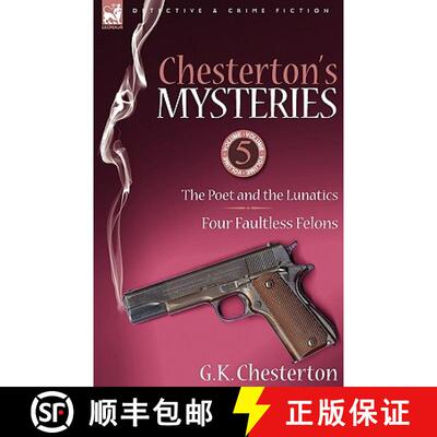【3-4周达】精装 Chesterton's Mysteries: 5-The Poet and the Lunatics & Four Faultless Felons [9781846778100]
