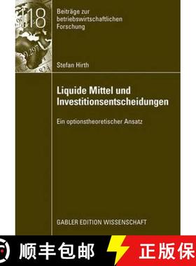 【3-4周达】Liquide Mittel und Investitionsentscheidungen : Ein optionstheoretischer Ansatz [9783834910677]