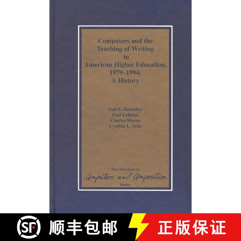 预订 Computers and the Teaching of Writing in American Higher Education, 1979-1994: A History [9781567502510]