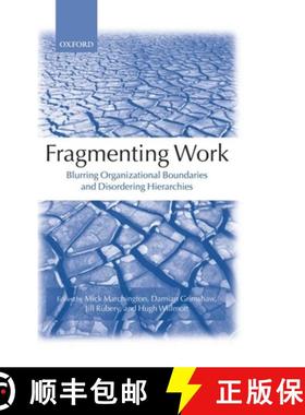 【3-4周达】Fragmenting Work: Blurring Organizational Boundaries and Disordering Hierarchies [9780199262236]