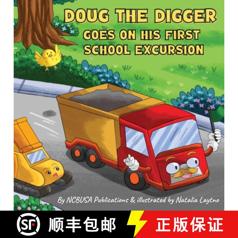 预订 Doug the Digger Goes on His First School Excursion: A Fun Picture Book For 2-5 Year Olds [9781913666507]