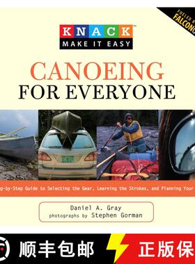 【3-4周达】Knack Canoeing for Everyone : A Step-By-Step Guide To Selecting The Gear, Learning The Str... [9781599215242]