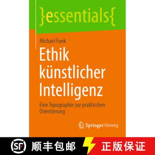 【3-4周达】Ethik künstlicher Intelligenz : Eine Topographie zur praktischen Orientierung (1. Aufl. 2... [9783658437299]