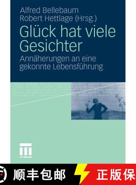 【3-4周达】Glück hat viele Gesichter : Annäherungen an eine gekonnte Lebensführung [9783531175171]