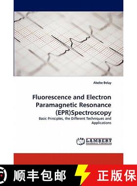 预订 Fluorescence and Electron Paramagnetic Resonance (EPR)Spectroscopy [9783843388955]