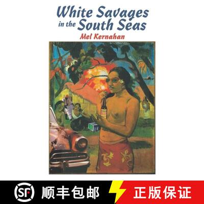 【3-4周达】White Savages in the South Seas [9781859840047]
