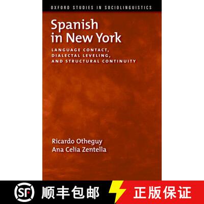 【3-4周达】Spanish in New York: Language Contact, Dialectal Leveling, and Structural Continuity [9780199737390]