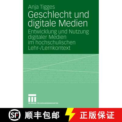 【3-4周达】Geschlecht und digitale Medien : Entwicklung und Nutzung digitaler Medien im hochschulisch... [9783531157078]