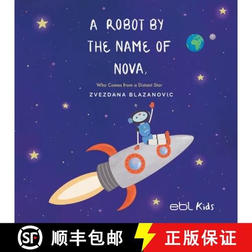 【3-4周达】A Robot by the Name of Nova Who Comes from a Distant Star [9781524318673]