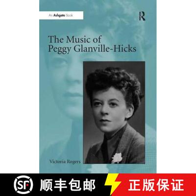 【3-4周达】精装 The Music of Peggy Glanville-Hicks [9780754666356]