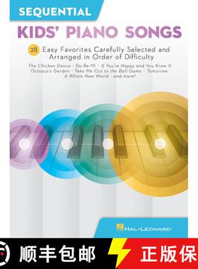 预订 Sequential Kids' Piano Songs: 24 Easy Favorites Carefully Selected and Arranged in Order of Diff... [9781540040558]