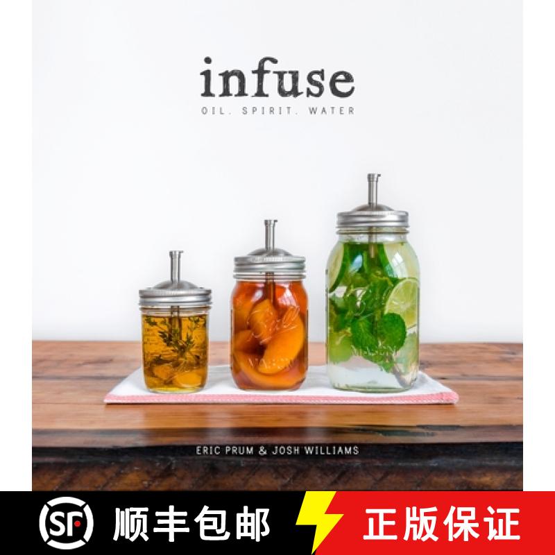 【3-4周达】Infuse: Oil, Spirit, Water: A Recipe Book [9780804186766]