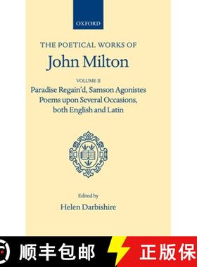 【3-4周达】The Poetical Works: Volume II: Paradise Regain'd, Samson Agonistes, Poems Upon Several Occ... [9780198118206]