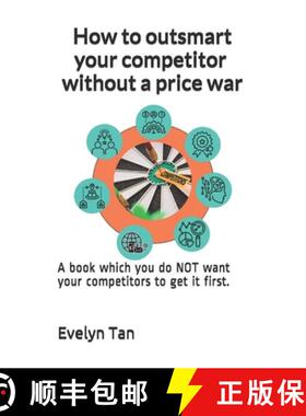 预订 How to outsmart your competitor without a price war: A book which you do NOT want your competito... [9789671819821]