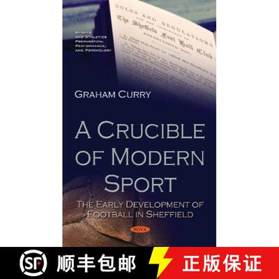 【3-4周达】A Crucible of Modern Sport: The Early Development of Football in Sheffield [9781536130904]