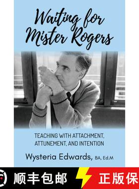 【3-4周达】Waiting for Mister Rogers : Teaching with Attachment, Attunement, and Intention [9781636981031]