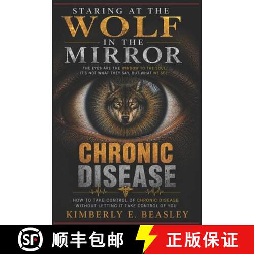 【3-4周达】Staring At the Wolf in The Mirror: How to Take Control of Chronic Disease Without Letting ... [9780990948261]