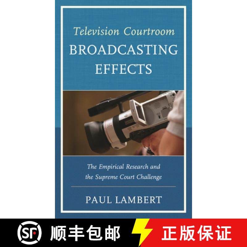【3-4周达】精装 Television Courtroom Broadcasting Effects : The Empirical Research and the Supreme Co... [9780761860051]