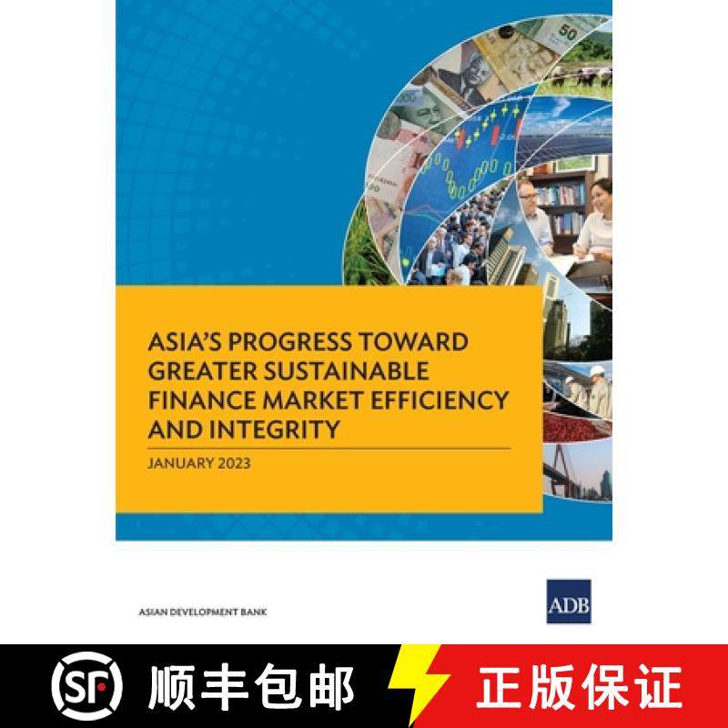 【3-4周达】Asia's Progress Toward Greater Sustainable Finance Market Efficiency and Integrity [9789292698850]