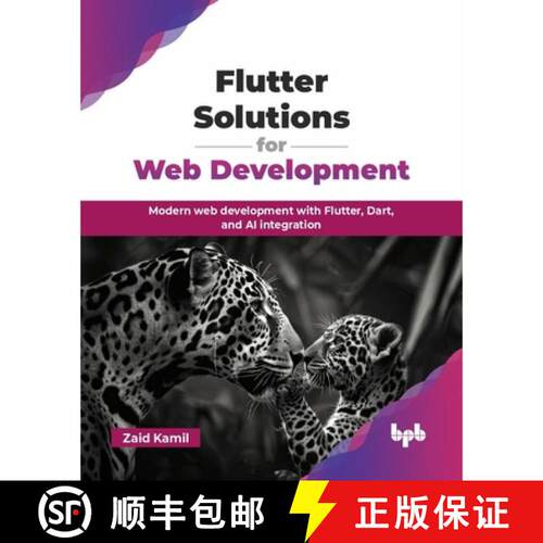 【3-4周达】Flutter Solutions for Web Development: Modern web development with Flutter, Dart, and AI i... [9789365898248]