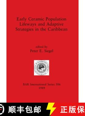 【3-4周达】Early Ceramic Population Lifeways and Adaptive Strategies in the Caribbean [9780860546474]