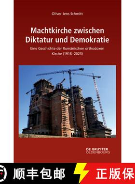 【3-4周达】Machtkirche Zwischen Diktatur Und Demokratie: Eine Geschichte Der Rumänischen Orthodoxen ... [9783111339511]