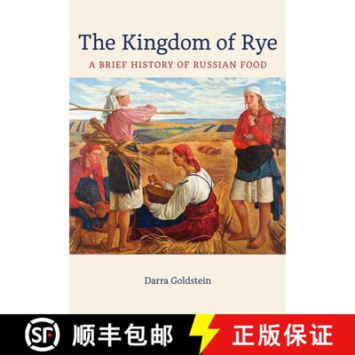 【3-4周达】The Kingdom of Rye: A Brief History of Russian Food Volume 77 (First Edition) [9780520402072]