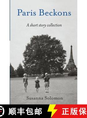 【3-4周达】Paris Beckons: A Short Story Collection [9781943588992]