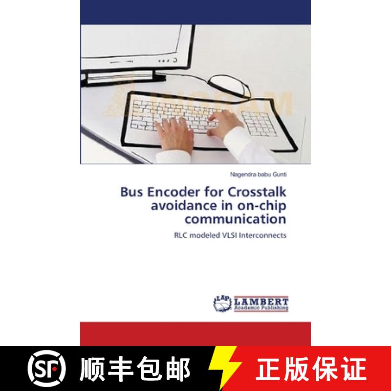 预订 Bus Encoder for Crosstalk avoidance in on-chip communication [9783659131967]