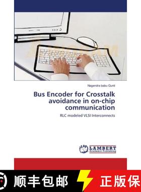 预订 Bus Encoder for Crosstalk avoidance in on-chip communication [9783659131967]