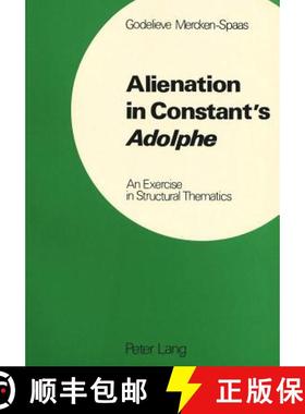 预订 Alienation in Constant's «Adolphe»: An Exercise in Structural Thematics [9783261030306]