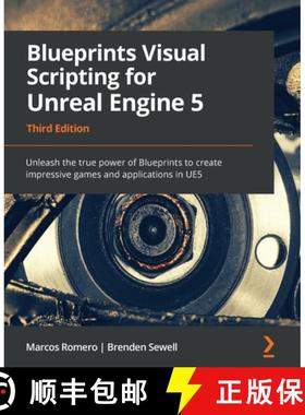 预订 Blueprints Visual Scripting for Unreal Engine 5 - Third Edition: Unleash the true power of Bluep... [9781801811583]