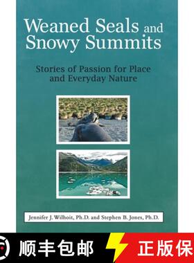 【3-4周达】Weaned Seals and Snowy Summits: Stories of Passion for Place and Everyday Nature [9781489723512]