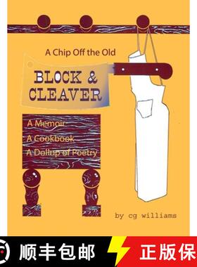 预订 A Chip Off the Old Block and Cleaver: A Memoir, A Cookbook, A Dollop of Poetry [9781647198206]
