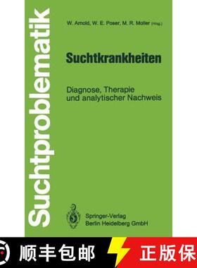 【3-4周达】Suchtkrankheiten: Diagnose, Therapie Und Analytischer Nachweis [9783540192787]