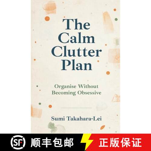 【3-4周达】The Calm Clutter Plan:  Organise Without Becoming Obsessive [9789377785802]